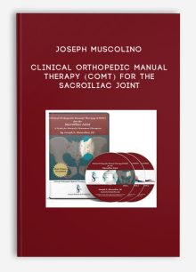 Joseph Muscolino - Clinical Orthopedic Manual Therapy (COMT) for the Sacroiliac Joint