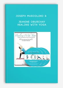 Joseph Muscolino & Jeanine Oburchay - Healing with Yoga