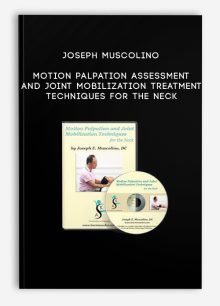 Joseph Muscolino - Motion Palpation Assessment and Joint Mobilization Treatment Techniques for the Neck
