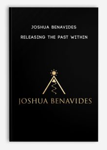 Joshua BenAvides - Releasing The Past Within