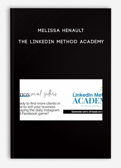 Melissa Henault – The LinkedIn Method Academy