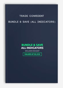 Trade Confident – BUNDLE & SAVE (ALL INDICATORS)