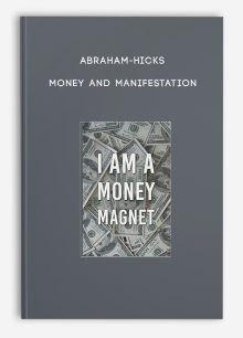 Abraham-Hicks - Money and Manifestation