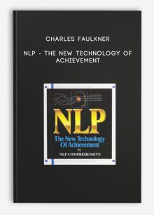 Charles Faulkner - NLP - The New Technology of Achievement