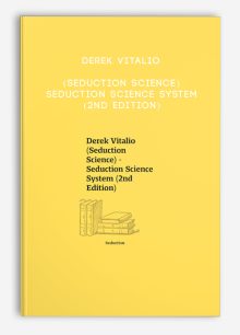Derek Vitalio (Seduction Science) - Seduction Science System (2nd Edition)
