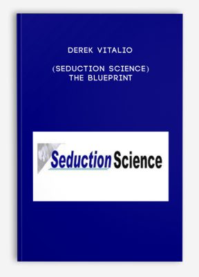 Derek Vitalio (Seduction Science) - The Blueprint