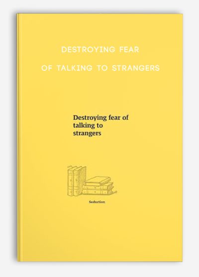 Destroying fear of talking to strangers