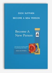 Dick Sutphen - Become A New Person