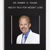 Dr. Robert O. Young - Health Talk for Weight Loss