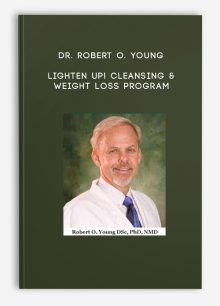 Dr. Robert O. Young - Lighten Up! Cleansing & Weight Loss Program