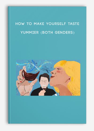 How to make yourself taste yummier(Both Genders)