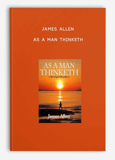 James Allen - As A Man Thinketh