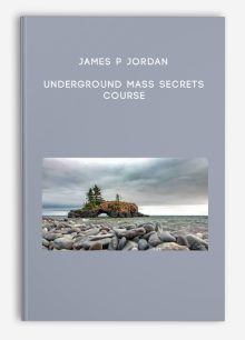 James P Jordan - Underground Mass Secrets Course