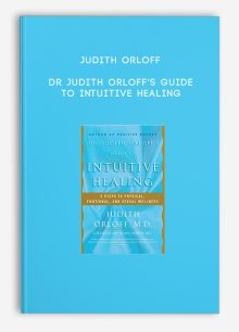Judith Orloff - Dr Judith Orloff's Guide to Intuitive Healing