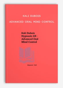 Kali Dubois - Advanced Oral Mind Control