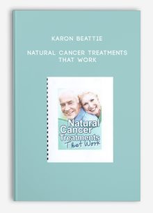 Karon Beattie - Natural Cancer Treatments That Work