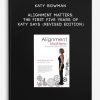 Katy Bowman - Alignment Matters: The First Five Years of Katy Says (Revised Edition)