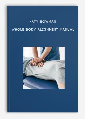Katy Bowman - Whole Body Alignment Manual