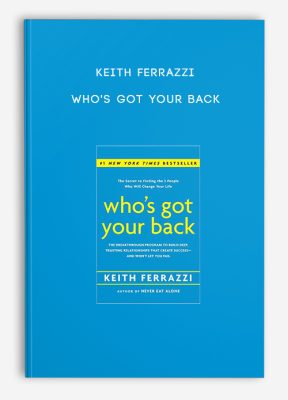 Keith Ferrazzi - Who's Got Your Back