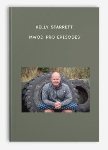 Kelly Starrett - MWOD PRO Episodes