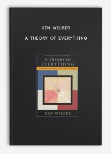 Ken Wilber - A Theory of Everything