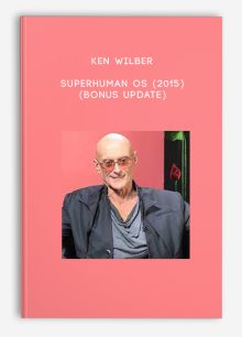 Ken Wilber - Superhuman OS (2015) (Bonus Update)