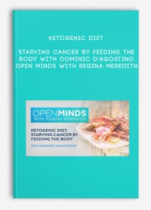 Ketogenic Diet: Starving Cancer by Feeding the Body with Dominic D'Agostino Open Minds with Regina Meredith