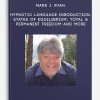 Mark J. Ryan - Hypnotic Language Inroduction, States of Equilibrium, Total & Permanent Freedom and more