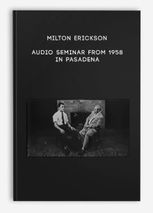 Milton Erickson - Audio Seminar from 1958 in Pasadena