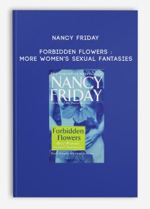 Nancy Friday - Forbidden Flowers : More Women's Sexual Fantasies