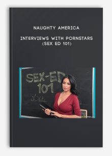 Naughty America - Interviews with Pornstars (Sex Ed 101)