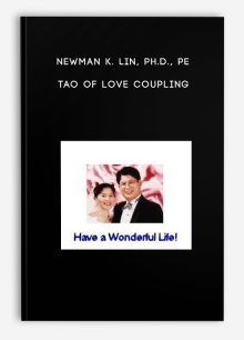 Newman K. Lin, Ph.D., PE - Tao Of Love Coupling