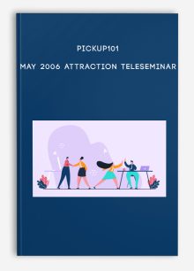 Pickup101 - May 2006 Attraction Teleseminar