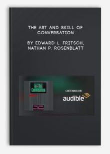 The Art and Skill of Conversation by Edward L. Fritsch, Nathan P. Rosenblatt