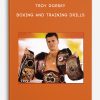 Troy Dorsey - Boxing and Training Drills