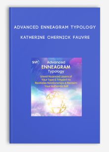 Advanced Enneagram Typology - Katherine Chernick Fauvre
