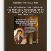Answer the Call for an Uncommon Life Through the Mystical Teachings of St. Hildegard with Matthew Fox - Matthew Fox