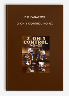 BJJ Fanatics - 2 on 1 Control No Gi