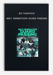 BJJ Fanatics - Next Generation Guard Passing