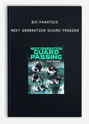 BJJ Fanatics - Next Generation Guard Passing