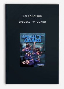 BJJ Fanatics - Special "K" Guard