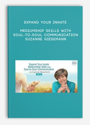 Expand Your Innate Mediumship Skills With Soul-to-Soul Communication - Suzanne Giesemann