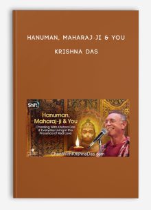 Hanuman, Maharaj-ji & You - Krishna Das