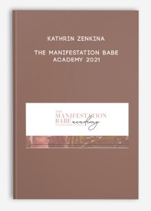 Kathrin Zenkina – The Manifestation Babe Academy 2021