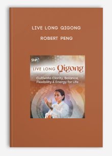 Live Long Qigong - Robert Peng