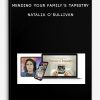 Mending Your Family’s Tapestry - Natalia O’Sullivan