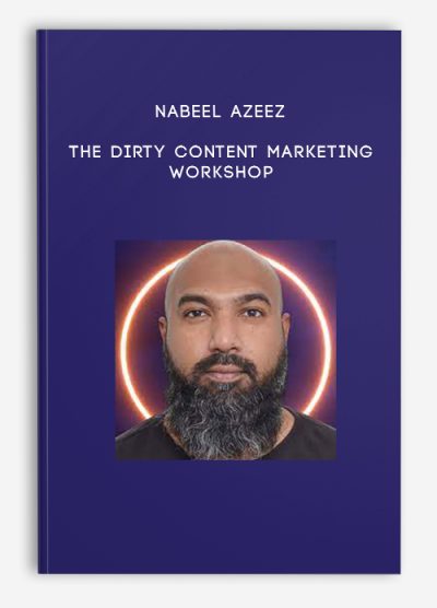 Nabeel Azeez – The Dirty Content Marketing Workshop