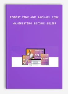 Robert Zink and Rachael Zink – Manifesting Beyond Belief
