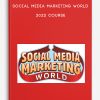 Social Media Marketing World 2022 Course