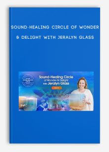 "Sound-Healing Circle of Wonder & Delight With Jeralyn Glass "